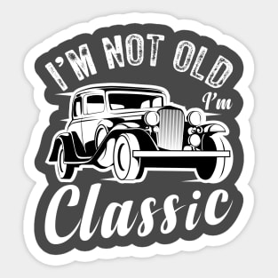 I'm not old I'm a classic Funny vintage car Sticker